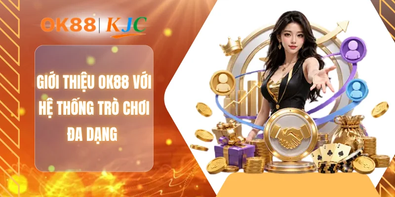 Giới thiệu OK88 với hệ thống trò chơi đa dạng