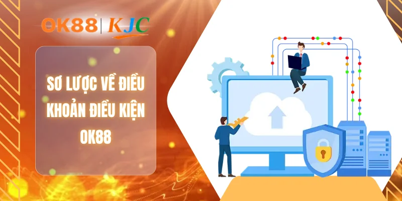 Sơ lược về điều khoản điều kiện OK88