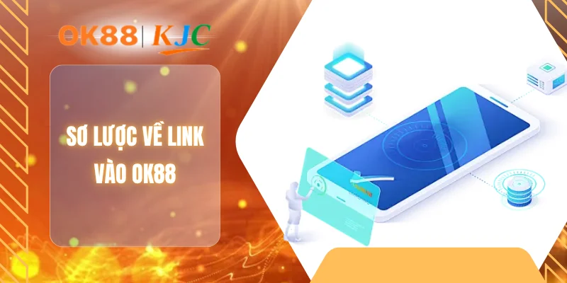 Sơ lược về link vào OK88
