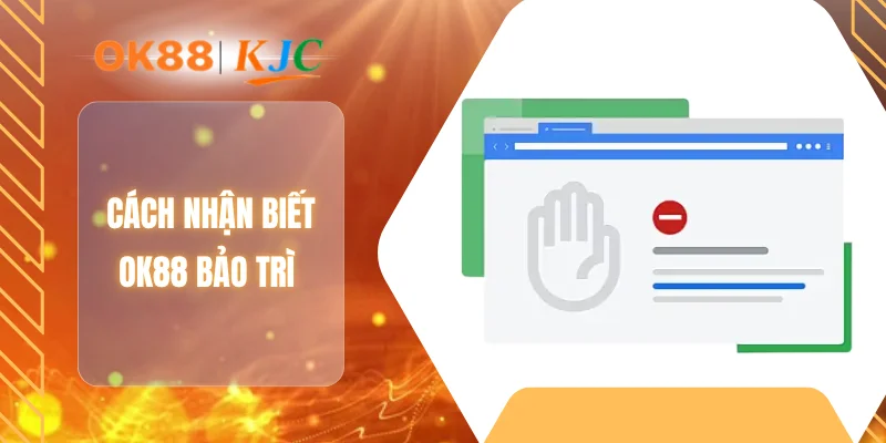 Cách nhận biết OK88 bảo trì