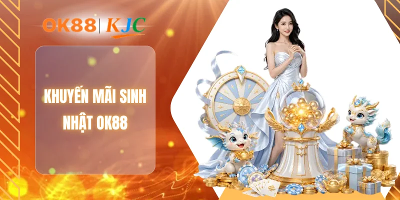KHUYẾN MÃI SINH NHẬT OK88