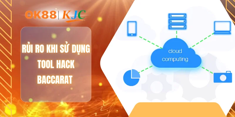 Rủi ro khi sử dụng tool hack baccarat