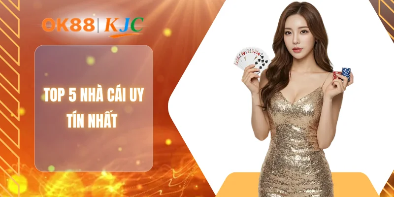 Top 5 nhà cái uy tín nhất